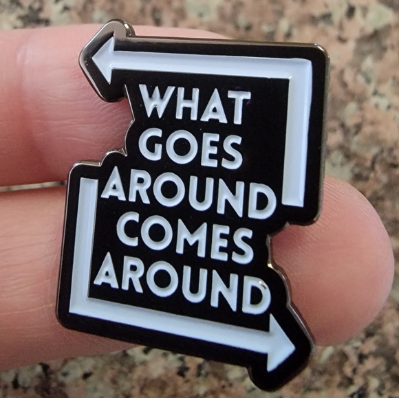 *2 for $13* "What Goes Around Comes Around" Enamel Pin - Picture 2 of 3